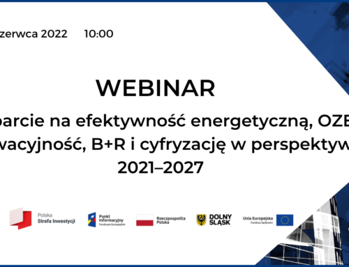 Zapraszamy na bezpłatne webinarium: Wsparcie na efektywność energetyczną, OZE, innowacyjność, B+R i cyfryzację w perspektywie 2021–2027
